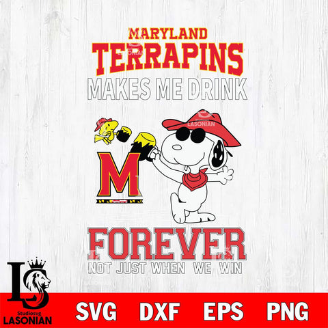 Maryland Terrapins Snoopy makes me drink forever SVG DXF EPS PNG FILE,Snoopy File Cut, NCAA Digital Download,Instant Download,Christmas Silhouette