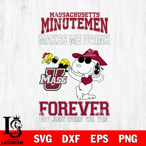 Massachusetts Minutemen Snoopy makes me drink forever SVG DXF EPS PNG FILE,Snoopy File Cut, NCAA Digital Download,Instant Download,Christmas Silhouette