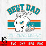 Miami Dolphins Best Dad Ever SVG DXF EPS PNG FILE, NFL File Cut,Digital Download,Instant Download, Silhouette
