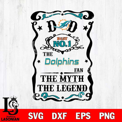 Miami Dolphins Dad The Man The Myth The Legend Svg Eps Dxf Png File, Digital Download, Instant Download