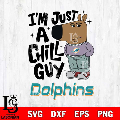 Miami Dolphins I'm Just A Chill Guy Svg Eps Dxf Png File,NFL Svg Files,Christmas svg ,Digital Download ,Instant Download
