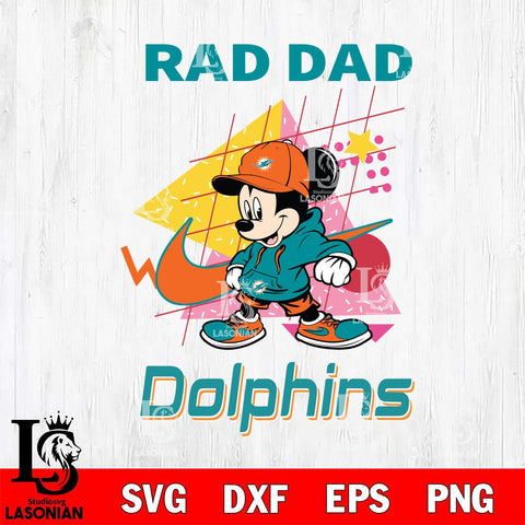 Miami Dolphins Mickey Mouse Rad Dad SVG DXF EPS PNG FILE, Disney Father day File Cut,Digital Download,Instant Download,Disney Svg Files