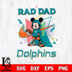 Miami Dolphins Mickey Wearing Hoodie Rad Dad SVG DXF EPS PNG FILE, Disney Father day File Cut,Digital Download,Instant Download,Disney Svg Files