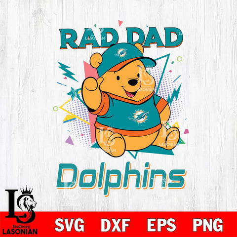Miami Dolphins Pooh Bear Rad Dad SVG DXF EPS PNG FILE, Disney Father day File Cut,Digital Download,Instant Download,Disney Svg Files