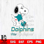Miami Dolphins Snoopy If you dont like kiss SVG DXF EPS PNG FILE,Snoopy File Cut, Nfl Digital Download,Instant Download, Silhouette