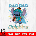 Miami Dolphins Stitch Rad Dad SVG DXF EPS PNG FILE, Disney Father day File Cut,Digital Download,Instant Download,Disney Svg Files