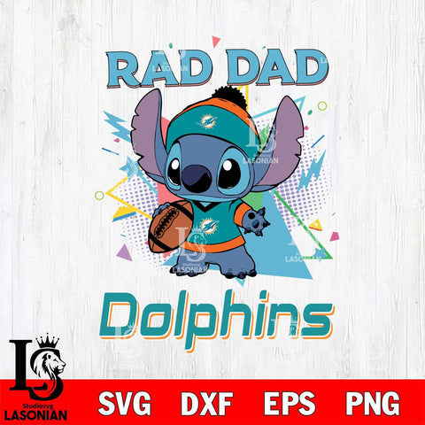 Miami Dolphins Stitch Rad Dad SVG DXF EPS PNG FILE, Disney Father day File Cut,Digital Download,Instant Download,Disney Svg Files