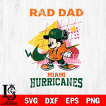 Miami Hurricanes Mickey Mouse Rad Dad SVG DXF EPS PNG FILE, NCAA File Cut,Digital Download,Instant Download