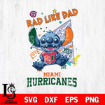 Miami Hurricanes Stitch Love Rad Like Dad SVG DXF EPS PNG FILE, NCAA File Cut,Digital Download,Instant Download