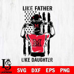 Miami RedHawks Like Father Like Daughter Svg Eps Dxf Png File, Digital Download, Instant Download