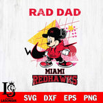 Miami RedHawks Mickey Mouse Rad Dad SVG DXF EPS PNG FILE, NCAA File Cut,Digital Download,Instant Download