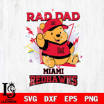 Miami RedHawks Pooh Bear Rad Dad SVG DXF EPS PNG FILE, NCAA File Cut,Digital Download,Instant Download
