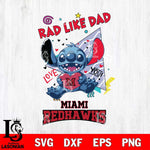 Miami RedHawks Stitch Love Rad Like Dad SVG DXF EPS PNG FILE, NCAA File Cut,Digital Download,Instant Download