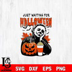 Michael Myers Just waiting for halloween Svg Eps Dxf Png File, Digital Download, Instant Download