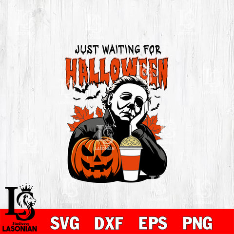 Michael Myers Just waiting for halloween Svg Eps Dxf Png File, Digital Download, Instant Download