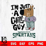 Michigan State Spartans I'm Just A Chill Guy Svg Eps Dxf Png File,NCAA Svg Files,Chill Guy svg ,Digital Download ,Instant Download, Cricut File
