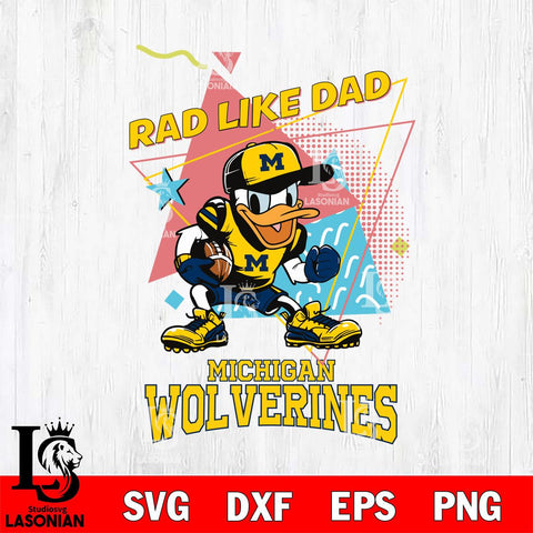 Michigan Wolverines Donal Duck Rad Like Dad SVG DXF EPS PNG FILE, NCAA File Cut,Digital Download,Instant Download
