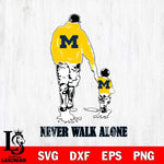 Michigan Wolverines Fathers Day Never Walk Alone Svg Eps Dxf Png File, Digital Download, Instant Download