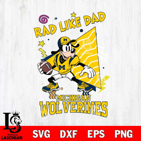 Michigan Wolverines Goofy Rad Like Dad SVG DXF EPS PNG FILE, NCAA File Cut,Digital Download,Instant Download