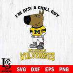 Michigan Wolverines I'm Just A Chill Guy Football Svg Eps Dxf Png File,NCAA Svg Files,Chill Guy svg ,Digital Download ,Instant Download, Cricut File