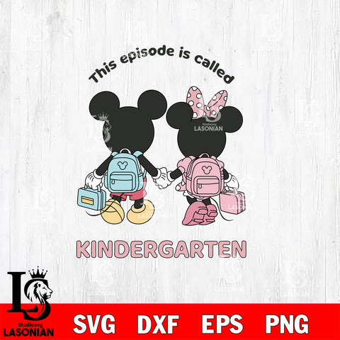 Mickey Minnie Kindergarten SVG DXF EPS PNG FILE, Kindergarten File Cut, Digital Download,Instant Download, Silhouette,School Cricut