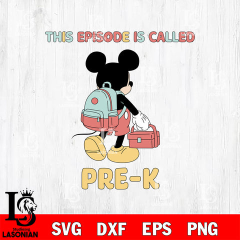 Mickey This Episode Called Pre K SVG DXF EPS PNG FILE, back to school File Cut, Digital Download,Instant Download, Silhouette,Pre k Cricut