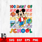 Mickey mouse 100 days of school SVG DXF EPS PNG FILE, File Cut,NFL Digital Download,Instant Download, Silhouette