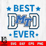 Middle Tennessee Blue Raiders Father Day Best Dad Ever Svg Eps Dxf Png File, Digital Download, Instant Download