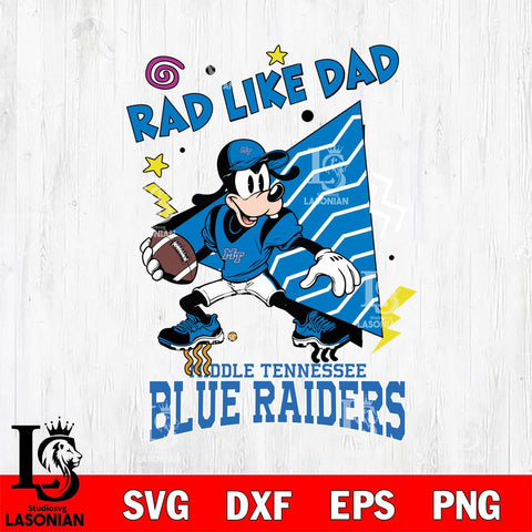 Middle Tennessee Blue Raiders Goofy Rad Like Dad SVG DXF EPS PNG FILE, NCAA File Cut,Digital Download,Instant Download