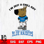 Middle Tennessee Blue Raiders I'm Just A Chill Guy Football Svg Eps Dxf Png File,NCAA Svg Files,Chill Guy svg ,Digital Download ,Instant Download, Cricut File