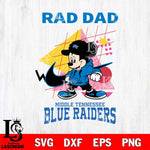 Middle Tennessee Blue Raiders Mickey Mouse Rad Dad SVG DXF EPS PNG FILE, NCAA File Cut,Digital Download,Instant Download
