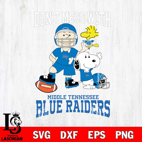 Middle Tennessee Blue Raiders Snoopy Dont mess with SVG DXF EPS PNG FILE,Snoopy File Cut, NCAA Digital Download,Instant Download,Christmas Silhouette