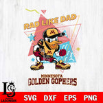 Minnesota Golden Gophers Donal Duck Rad Like Dad SVG DXF EPS PNG FILE, NCAA File Cut,Digital Download,Instant Download