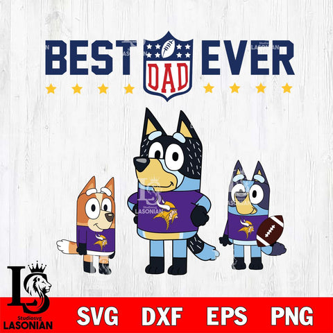 Minnesota Vikings Best Dad Ever , father day , Bluey NFL Svg Eps Dxf Png File, Digital Download, Instant Download