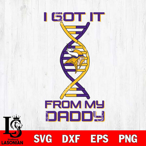 Minnesota Vikings I Got it From My Daddy SVG DXF EPS PNG FILE, NFL File Cut,Digital Download,Instant Download, Silhouette