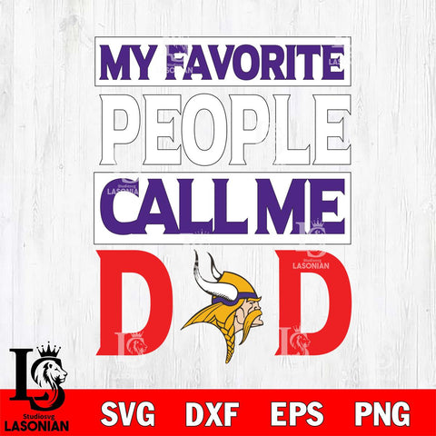 Minnesota Vikings My Favorite People Call me Dad SVG DXF EPS PNG FILE, NFL File Cut,Digital Download,Instant Download, Silhouette