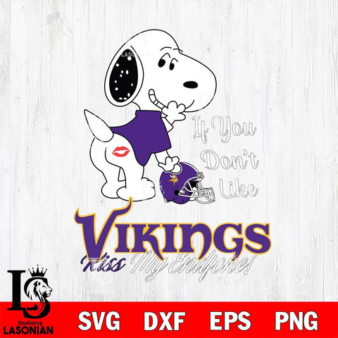 Minnesota Vikings Snoopy If you dont like kiss SVG DXF EPS PNG FILE,Snoopy File Cut, Nfl Digital Download,Instant Download, Silhouette