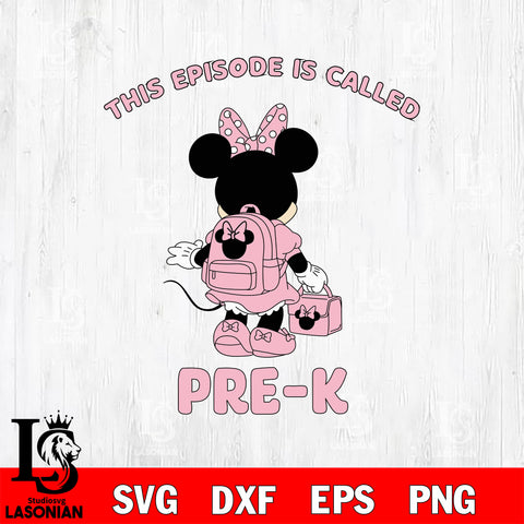 Minnie This Episode Called Pre K SVG DXF EPS PNG FILE, back to school File Cut, Digital Download,Instant Download, Silhouette,Pre k Cricut