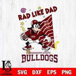 Mississippi State Bulldogs Goofy Rad Like Dad SVG DXF EPS PNG FILE, NCAA File Cut,Digital Download,Instant Download