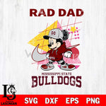Mississippi State Bulldogs Mickey Mouse Rad Dad SVG DXF EPS PNG FILE, NCAA File Cut,Digital Download,Instant Download