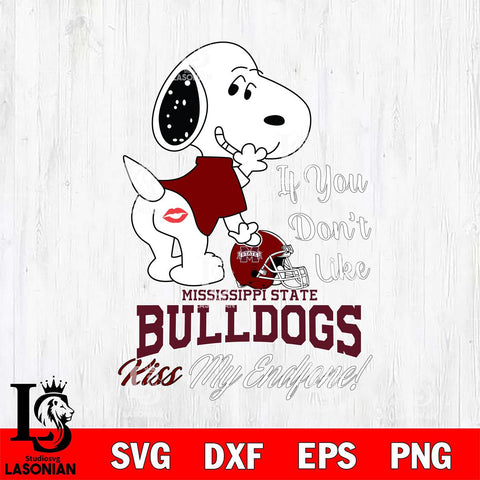 Mississippi State Bulldogs Snoopy If you dont like kiss SVG DXF EPS PNG FILE,Snoopy File Cut, NCAA Digital Download,Instant Download,Christmas Silhouette