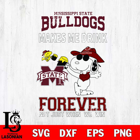 Mississippi State Bulldogs Snoopy makes me drink forever SVG DXF EPS PNG FILE,Snoopy File Cut, NCAA Digital Download,Instant Download,Christmas Silhouette