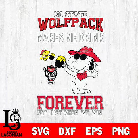 NC State Wolfpack Snoopy makes me drink forever SVG DXF EPS PNG FILE,Snoopy File Cut, NCAA Digital Download,Instant Download,Christmas Silhouette