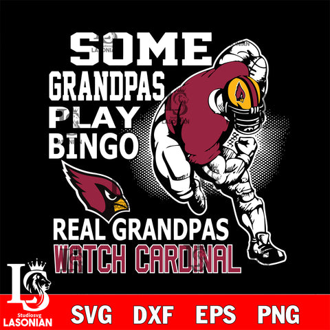 some grandpas play bingo real grandpas watch caroinal Arizona Cardinals svg,eps,dxf,png file , digital download