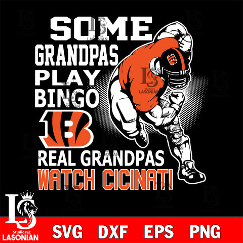 some grandpas play bingo real grandpas watch Cincinnati Bengals svg,eps,dxf,png file , digital download