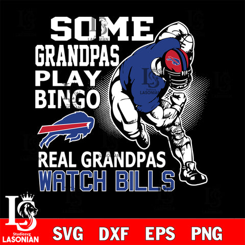 some grandpas play bingo real grandpas watch rams Buffalo Bills svg,eps,dxf,png file , digital download