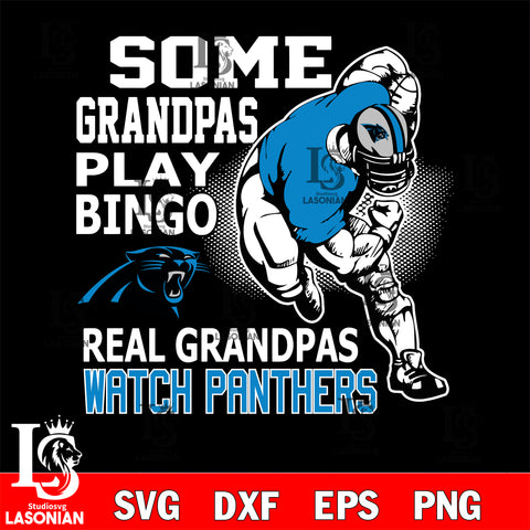 some grandpas play bingo real grandpas watch rams Carolina Panthers svg,eps,dxf,png file , digital download