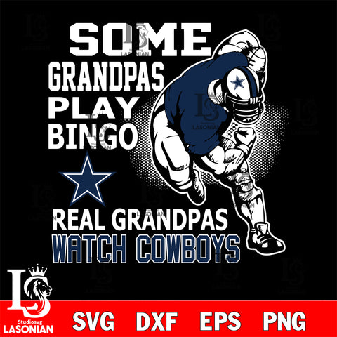 some grandpas play bingo real grandpas watch rams Dallas Cowboys svg,eps,dxf,png file , digital download