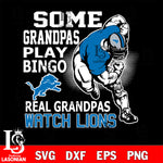some grandpas play bingo real grandpas watch rams Denver Lions svg,eps,dxf,png file , digital download