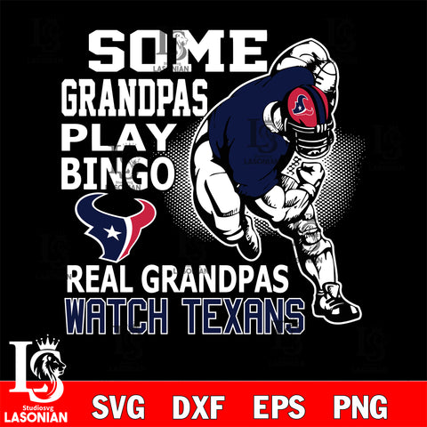 some grandpas play bingo real grandpas watch rams Houston Texans svg,eps,dxf,png file , digital download